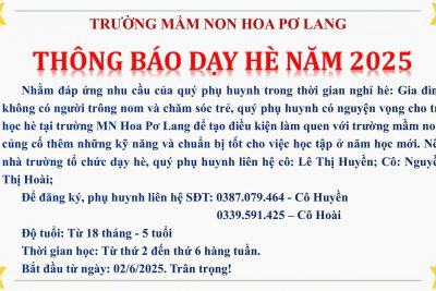 TRƯỜNG MN HOA PƠ LANG- THÔNG BÁO DẠY HÈ NĂM 2025